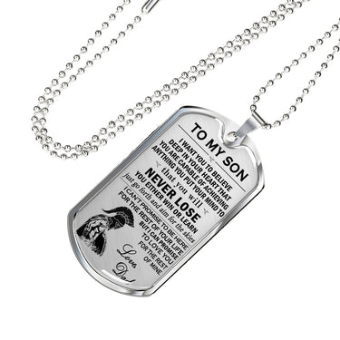 To My Son You Will Never Lose Dog Tag Military - Warrior Necklace For Men Child